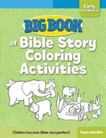 Wielka księga kolorowanek z opowieściami biblijnymi dla dzieci w wieku wczesnoszkolnym - Big Book of Bible Story Coloring Activities for Early Childhood