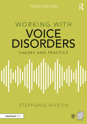 Praca z zaburzeniami głosu: Teoria i praktyka - Working with Voice Disorders: Theory and Practice