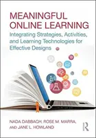 Znaczące uczenie się online: Integracja strategii, działań i technologii edukacyjnych dla skutecznych projektów - Meaningful Online Learning: Integrating Strategies, Activities, and Learning Technologies for Effective Designs