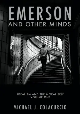 Emerson i inne umysły: Idealizm i moralne ja - Emerson and Other Minds: Idealism and the Moral Self