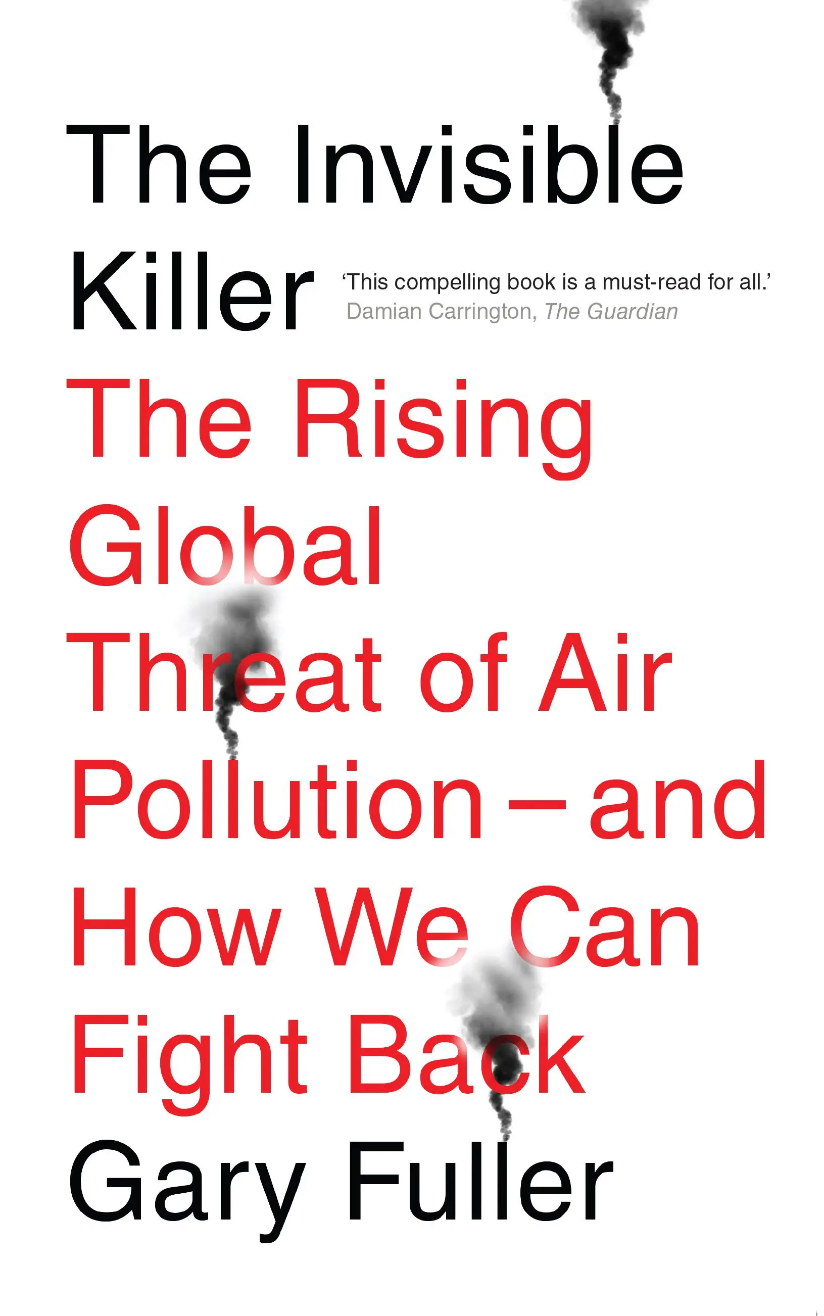 Niewidzialny zabójca - rosnące globalne zagrożenie zanieczyszczeniem powietrza - i jak możemy z nim walczyć - Invisible Killer - The Rising Global Threat of Air Pollution - And How We Can Fight Back