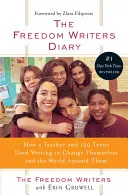 The Freedom Writers Diary (20th Anniversary Edition): Jak nauczyciel i 150 nastolatków wykorzystali pisanie, aby zmienić siebie i otaczający ich świat - The Freedom Writers Diary (20th Anniversary Edition): How a Teacher and 150 Teens Used Writing to Change Themselves and the World Around Them