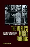 Najgorsze więzienia świata - historie z najbardziej niebezpiecznych więzień na Ziemi - World's Worst Prisons - Inside Stories from the most Dangerous Jails on Earth