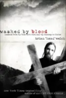 Obmyci krwią: Lekcje z mojego czasu z Kornem i mojej podróży do Chrystusa - Washed by Blood: Lessons from My Time with Korn and My Journey to Christ