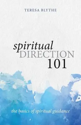 Kierownictwo duchowe 101: Podstawy przewodnictwa duchowego - Spiritual Direction 101: The Basics of Spiritual Guidance