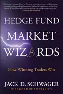 Czarodzieje rynku funduszy hedgingowych: Jak wygrywają traderzy - Hedge Fund Market Wizards: How Winning Traders Win