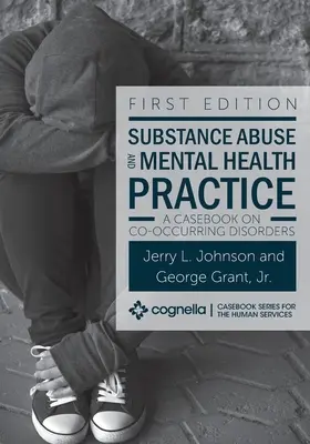 Nadużywanie substancji i praktyka zdrowia psychicznego: Książka przypadków zaburzeń współwystępujących - Substance Abuse and Mental Health Practice: A Casebook on Co-occurring Disorders