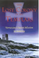 Zaginiona kolonia templariuszy: Tajna misja Verrazano do Ameryki - The Lost Colony of the Templars: Verrazano's Secret Mission to America