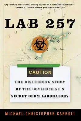 Lab 257: Niepokojąca historia tajnego rządowego laboratorium zarodkowego - Lab 257: The Disturbing Story of the Government's Secret Germ Laboratory