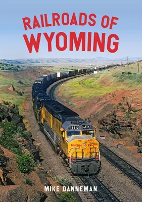 Koleje w Wyoming - Railroads of Wyoming