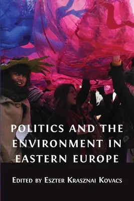 Polityka i środowisko w Europie Wschodniej - Politics and the Environment in Eastern Europe