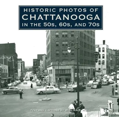 Historyczne zdjęcia Chattanoogi z lat 50-tych, 60-tych i 70-tych XX wieku - Historic Photos of Chattanooga in the 50s, 60s and 70s