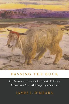 Przekazywanie pałeczki: Coleman Francis i inni filmowi metafizycy - Passing the Buck: Coleman Francis and Other Cinematic Metaphysicians
