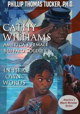 Cathy Williams: Amerykańska kobieta-żołnierz bizonów - Cathy Williams: America's Female Buffalo Soldier