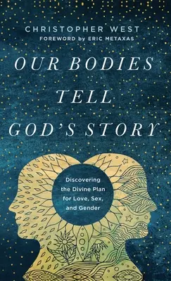 Nasze ciała opowiadają Bożą historię - Our Bodies Tell God's Story