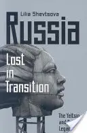 Rosja: Zagubiona w transformacji: Dziedzictwo Jelcyna i Putina - Russia: Lost in Transition: The Yeltsin and Putin Legacies