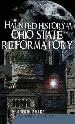 Nawiedzona historia stanowego zakładu poprawczego w Ohio - The Haunted History of the Ohio State Reformatory