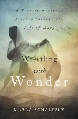 Wrestling with Wonder: Transformacyjna podróż przez życie Maryi
