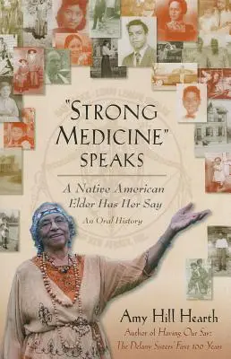 Silna medycyna mówi: Rdzenny amerykański starszy ma swoje zdanie - Strong Medicine Speaks: A Native American Elder Has Her Say