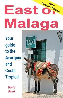 Na wschód od Malagi - Niezbędny przewodnik po Axarqua i Costa Tropical - East of Mlaga - Essential Guide to the Axarqua and Costa Tropical