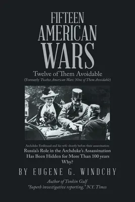 Piętnaście amerykańskich wojen: Dwunastu z nich można uniknąć - Fifteen American Wars: Twelve of Them Avoidable