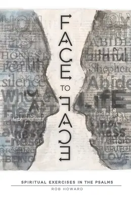 Twarzą w twarz: Ćwiczenia duchowe z Psalmów - Face to Face: Spiritual Exercises in the Psalms