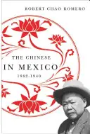 Chińczycy w Meksyku, 1882-1940 - The Chinese in Mexico, 1882-1940