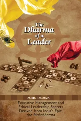 Dharma lidera: Sekrety zarządzania i etycznego przywództwa wywodzące się z indyjskiego eposu Mahabharata - The Dharma of a Leader: Executive Management and Ethical Leadership Secrets Derived from India's Epic, the Mahabharata