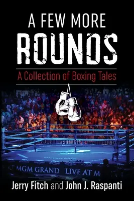 Jeszcze kilka rund: Kolekcja bokserskich opowieści - A Few More Rounds: A Collection of Boxing Tales