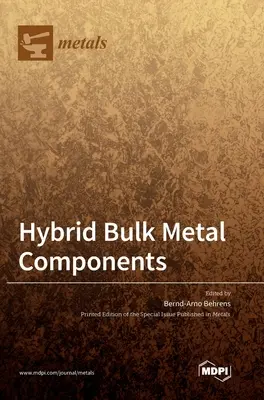 Hybrydowe komponenty metalowe - Hybrid Bulk Metal Components