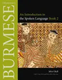 Birmański (Myanmar): Wprowadzenie do języka mówionego, zeszyt 2 - Burmese (Myanmar): An Introduction to the Spoken Language, Book 2