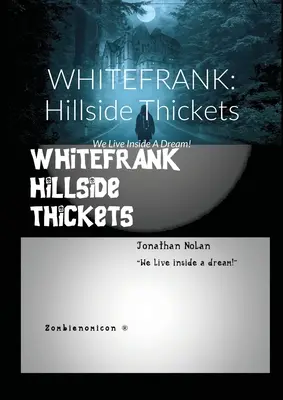 Whitefrank: Hillside Thickets: Żyjemy we śnie! - Whitefrank: Hillside Thickets: We Live Inside A Dream!