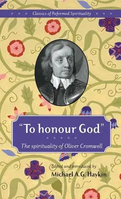 Oddać cześć Bogu: Duchowość Olivera Cromwella - To honour God: The spirituality of Oliver Cromwell