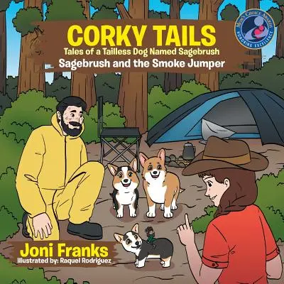 Corky Tails Opowieści o psie bez ogona o imieniu Sagebrush: Sagebrush i Smoke Jumper - Corky Tails Tales of Tailless Dog Named Sagebrush: Sagebrush and the Smoke Jumper