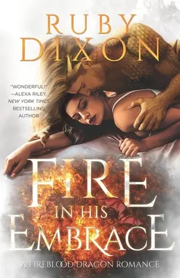 Fire In His Embrace: Postapokaliptyczny romans o smokach - Fire In His Embrace: A Post-Apocalyptic Dragon Romance