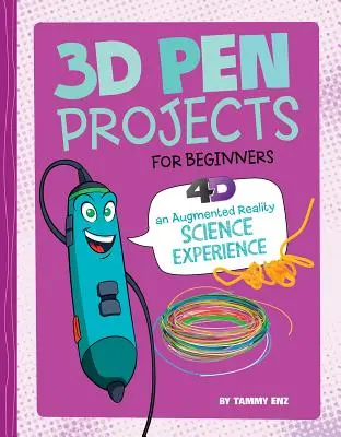 Projekty długopisów 3D dla początkujących: 4D i rozszerzone doświadczenie czytania - 3D Pen Projects for Beginners: 4D an Augmented Reading Experience