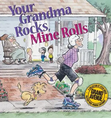 Twoja babcia się bawi, moja się kręci: Kolekcja Grand Avenue - Your Grandma Rocks, Mine Rolls: A Grand Avenue Collection