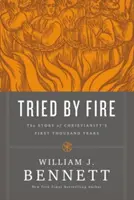 Tried by Fire: Historia pierwszego tysiąca lat chrześcijaństwa - Tried by Fire: The Story of Christianity's First Thousand Years