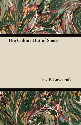 Kolor poza przestrzenią (klasyka fantasy i horroru): Z dedykacją George'a Henry'ego Weissa - The Colour Out of Space (Fantasy and Horror Classics): With a Dedication by George Henry Weiss