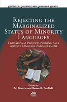 Odrzucenie marginalizacji języków mniejszościowych: Projekty edukacyjne przeciwstawiające się zagrożeniu języka - Rejecting the Marginalized Status of Minority Languages: Educational Projects Pushing Back Against Language Endangerment