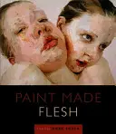 Farba stała się ciałem - Paint Made Flesh