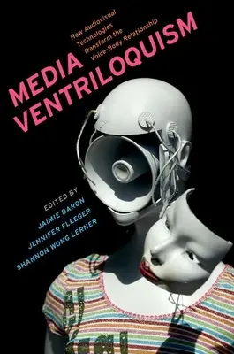 Brzuchomówstwo medialne: jak technologie audiowizualne zmieniają relację głos-ciało - Media Ventriloquism: How Audiovisual Technologies Transform the Voice-Body Relationship