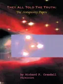 Wszyscy mówili prawdę: dokumenty antygrawitacyjne - They All Told the Truth: The Antigravity Papers