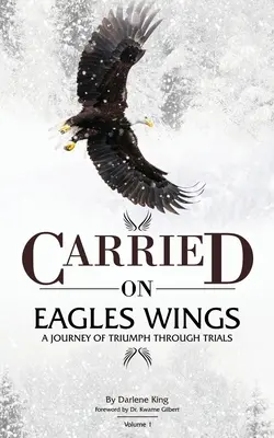 niesiona na orlich skrzydłach: Podróż triumfu przez próby - CARRIED on EAGLES WINGS: A Journey of Triumph Through Trials