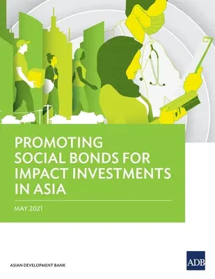 Promowanie obligacji społecznych na rzecz inwestycji wpływowych w Azji - Promoting Social Bonds for Impact Investments in Asia