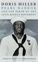 Doris Miller, Pearl Harbor i narodziny ruchu na rzecz praw obywatelskich, tom 158 - Doris Miller, Pearl Harbor, and the Birth of the Civil Rights Movement, Volume 158