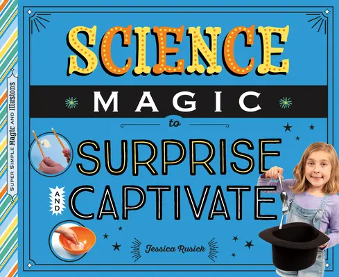 Magia nauki, która zaskakuje i zniewala - Science Magic to Surprise and Captivate