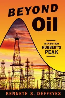 Beyond Oil: Widok ze szczytu Hubberta - Beyond Oil: The View from Hubbert's Peak