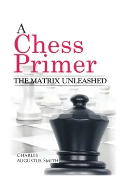 Szachowy elementarz Matrix uwolniony - A Chess Primer The Matrix Unleashed