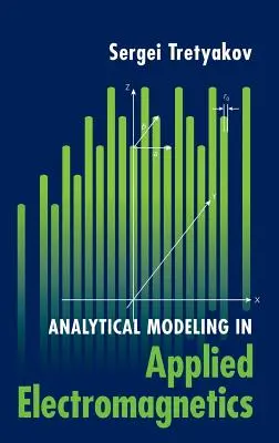 Modelowanie analityczne w elektromagnetyce stosowanej - Analytical Modeling in Applied Electromagnetics